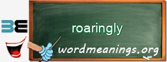 WordMeaning blackboard for roaringly